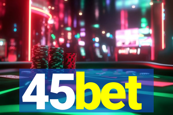 45bet