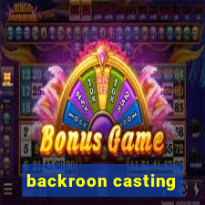 backroon casting