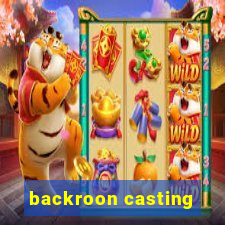 backroon casting