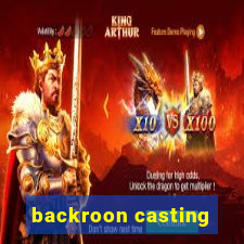 backroon casting