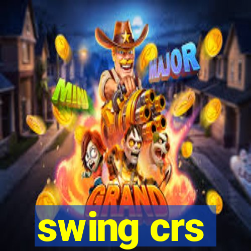 swing crs