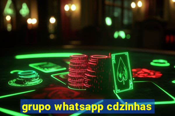 grupo whatsapp cdzinhas