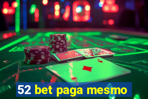 52 bet paga mesmo