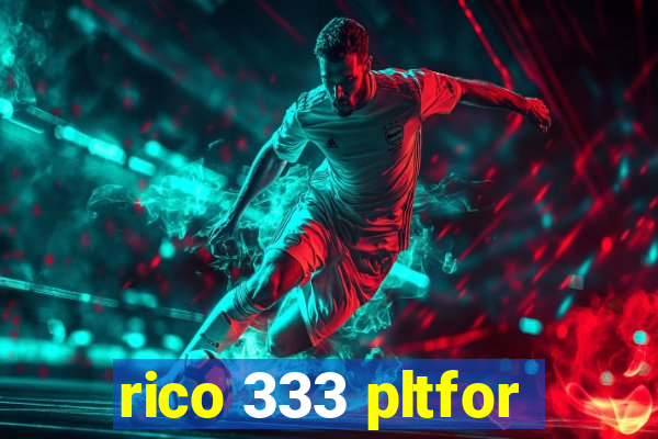 rico 333 pltfor