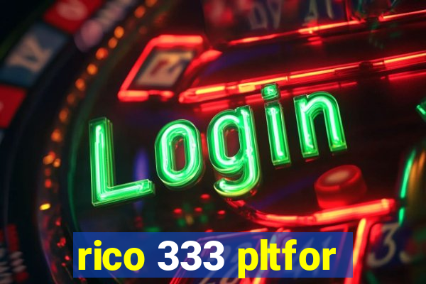 rico 333 pltfor