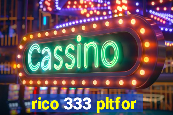 rico 333 pltfor