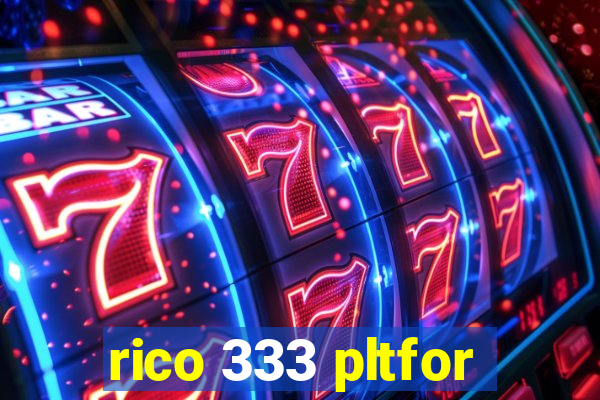 rico 333 pltfor