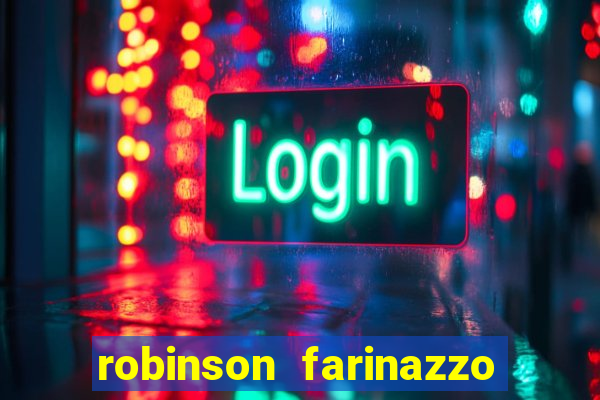 robinson farinazzo biografia wikipedia