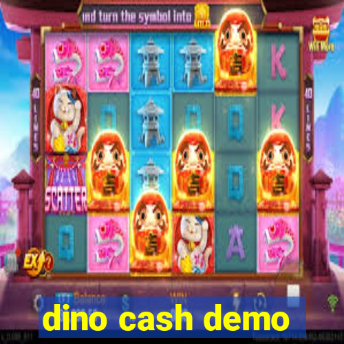 dino cash demo