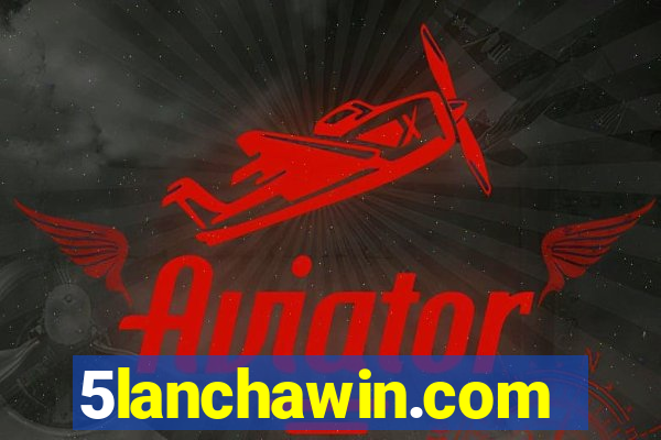 5lanchawin.com