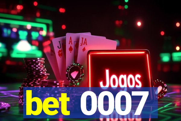 bet 0007