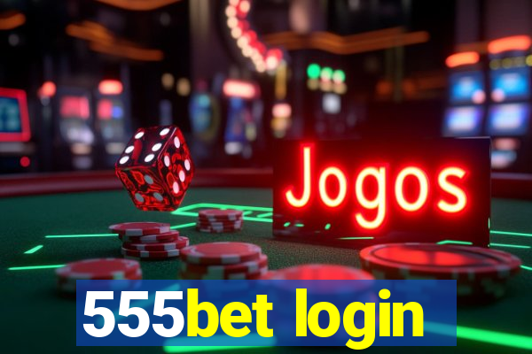 555bet login