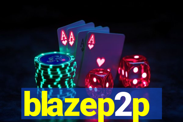 blazep2p