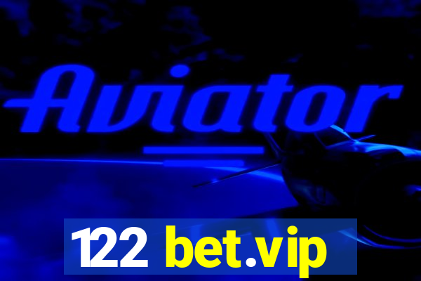 122 bet.vip