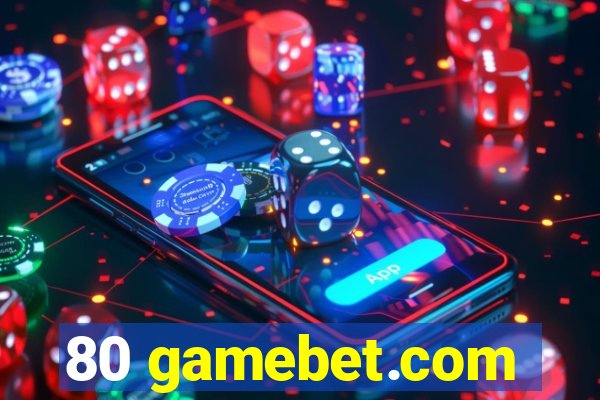 80 gamebet.com