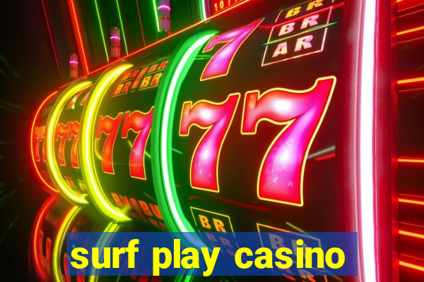 surf play casino