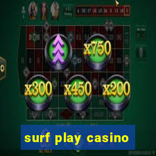 surf play casino