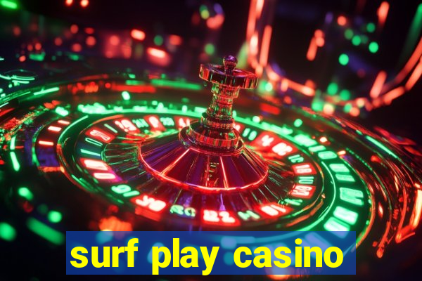 surf play casino