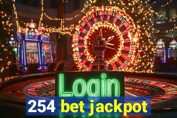 254 bet jackpot