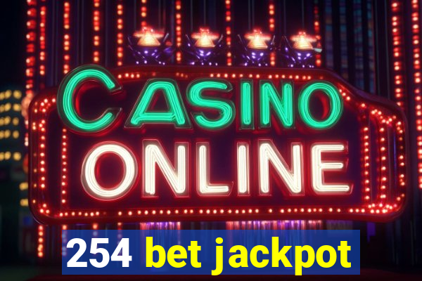 254 bet jackpot