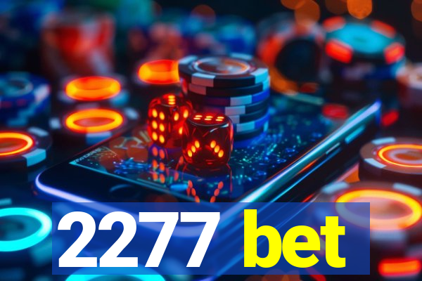 2277 bet