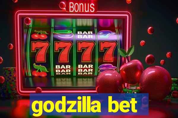 godzilla bet