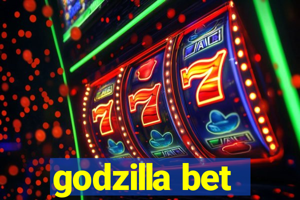 godzilla bet