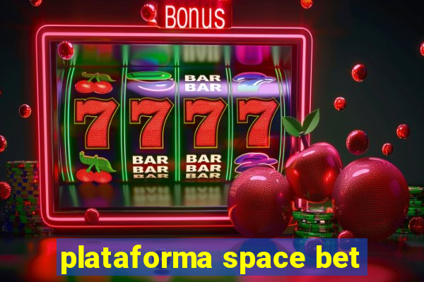 plataforma space bet