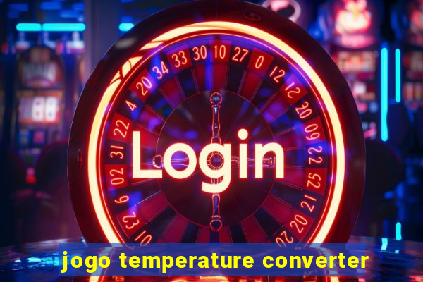 jogo temperature converter