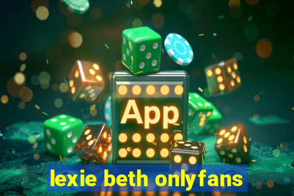 lexie beth onlyfans