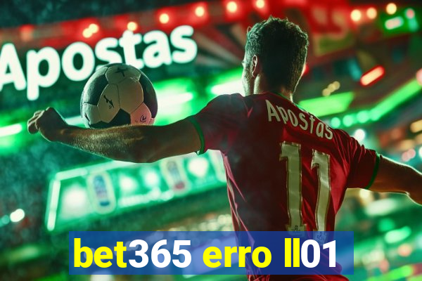 bet365 erro ll01