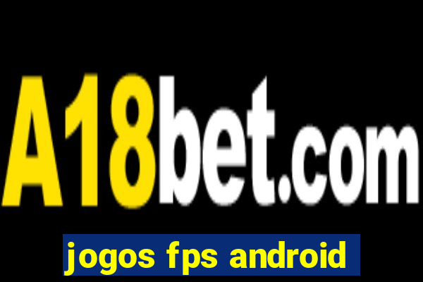 jogos fps android