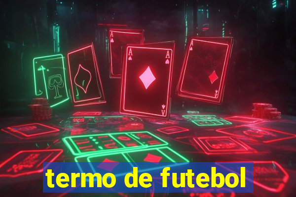 termo de futebol