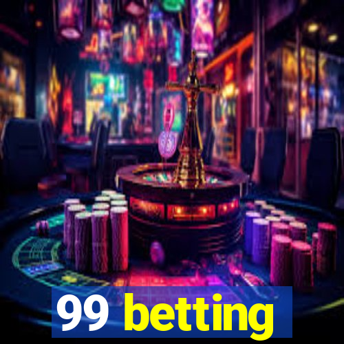 99 betting