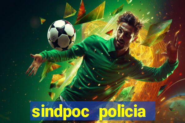 sindpoc policia civil bahia