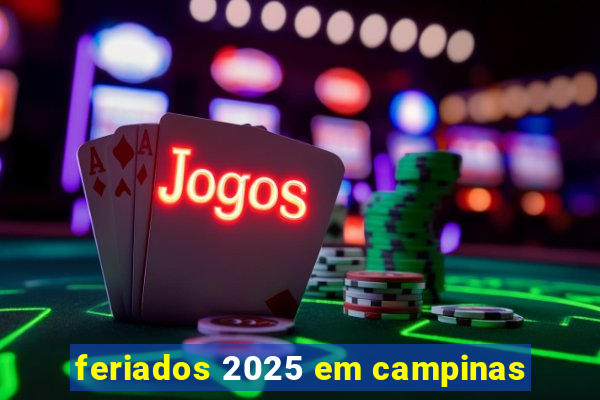 feriados 2025 em campinas