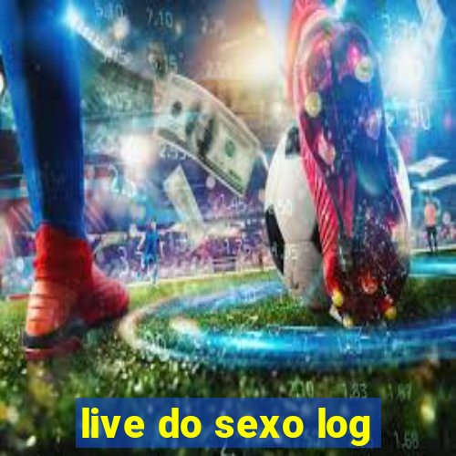 live do sexo log