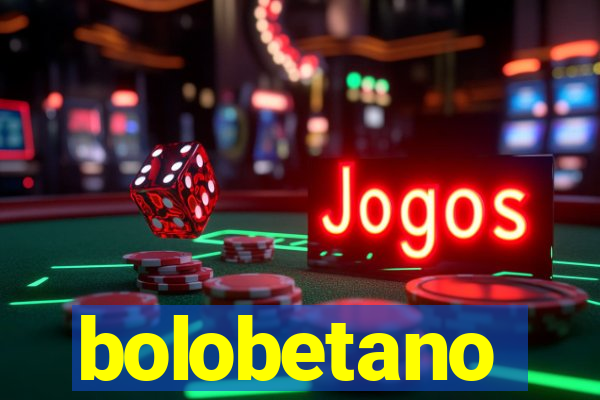 bolobetano