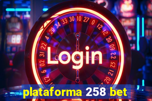 plataforma 258 bet