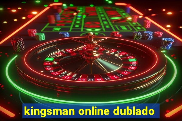 kingsman online dublado