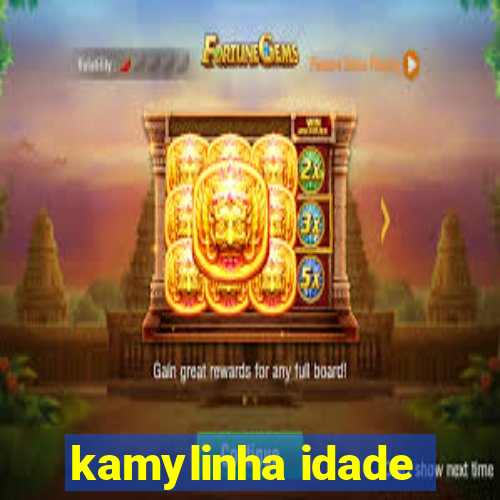 kamylinha idade