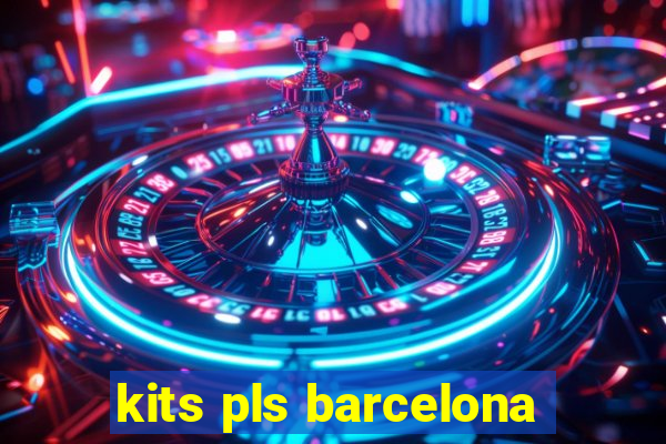 kits pls barcelona