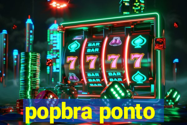 popbra ponto