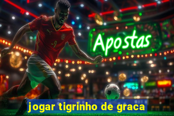 jogar tigrinho de graca