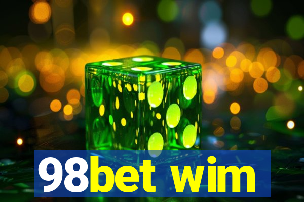 98bet wim