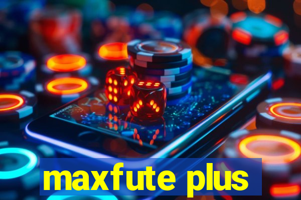 maxfute plus