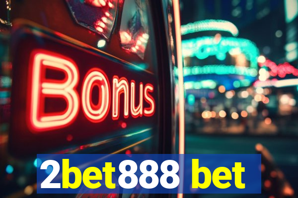 2bet888 bet