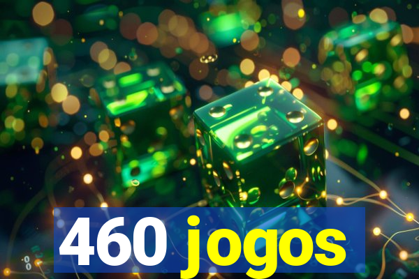 460 jogos