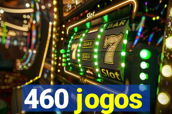 460 jogos