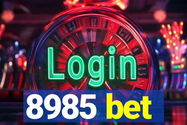 8985 bet